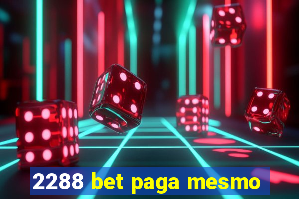 2288 bet paga mesmo